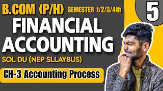 Unit 1CH3 Part1 Accounting Process Bcom PH FINANCIAL ACCOUNTING SEMESTER 12 Sol DU NEP [upl. by Hugon373]