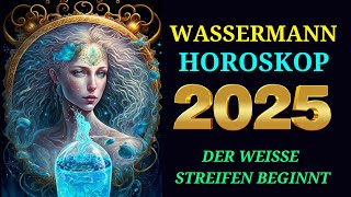 Wassermann 2025  Horoskop Horoskop für das Jahr 2025 [upl. by Elleira]