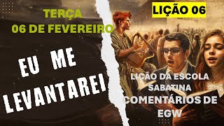 Lição Escola Sabatina Lição 06 Eu Me levantarei Terça 06 de Fevereiro [upl. by Atinnod]