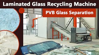 Laminated Glass Recycling and Separation Machine [upl. by Phail972]