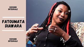 Fatoumata Diawara quotJai peur du silence donc je chante même quand je suis seulquot Version Intégrale [upl. by Stinky]