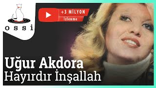 Uğur Akdora  Hayırdır İnşallah Neler Oluyor Hayatta [upl. by Maia]