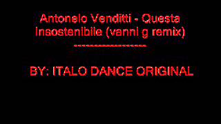 Antonelo Venditti  Questa Insostenibile vanni g remix [upl. by Htnnek]