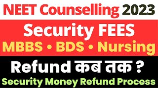 NEET UG Counselling 2023  Security Fees Refund Update  Security Money Kab Tak Milega  NEET2024 [upl. by Jadda]