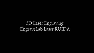 31 How to 3D Laser Engrave using EngraveLab Laser RUIDA [upl. by Stoneman]