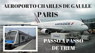 TRAJETO DO AEROPORTO ATÉ PARIS DE TREM  RER  CDG  AEROPORTO CHARLES DE GAULLE [upl. by Julee]