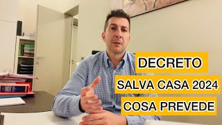 DECRETO SALVA CASA 2024 COSA PREVEDE [upl. by Nahsad]