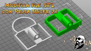 🇮🇹 FAI DA TE 🇮🇹 STAMPA 3D 🇮🇹  Modifica di un file STL con Prusa Slicer 21 [upl. by Ynatil]