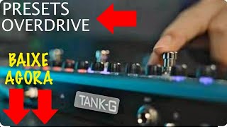 Tank G  Presets quotOverdrivequot  Disponíveis Para Download na Descrição Melhore Seu Timbre Hoje [upl. by Nnovahs764]