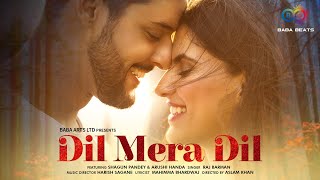 Dil Mera Dil Full Video Raj Barman Harish Sagane Shagun Pandey Arushi Handa  Hindi Songs 2023 [upl. by Lawley]