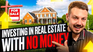 How To Start Investing In Real Estate With No Money  FULL GUIDE [upl. by Mariam]