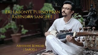 Abhishek Borkar  Eki Labonye Purno Pran  Rabindra Sangeet  Sarod [upl. by Ardnosal]