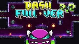 quotDash Full Versiónquot 100  Geometry Dash 22  By switchStepGDYT [upl. by Stoecker]