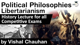 Political Philosophies What is Libertarianism History lecture for all competitive exams [upl. by Shermie436]