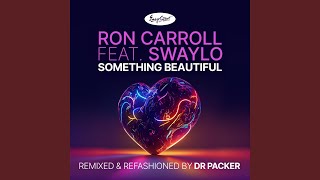 Something Beautiful Dr Packer Extended Remix [upl. by Ashford]