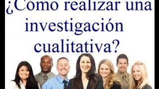 Cómo realizar una investigación cualitativa [upl. by Salangia278]