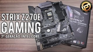 Overview ASUS ROG Strix Z270E Gaming – A nova geração de placasmãe para Kabylake e Skylake [upl. by Ausoj]