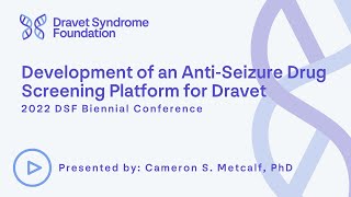 Development of an AntiSeizure Drug Screening Platform for Dravet Syndrome at NINDS [upl. by Farmer]