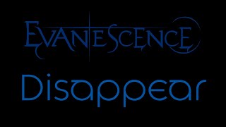 Evanescence  Disappear Lyrics Evanescence [upl. by Nasus15]