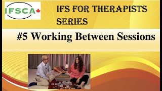 IFS for Therapists 5 Working between Sessions [upl. by Dominy]