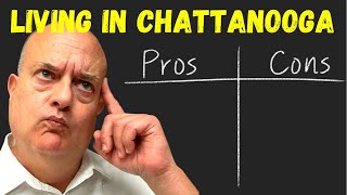 The REAL PROS and CONS of Living in Chattanooga Tennessee [upl. by Cirda]