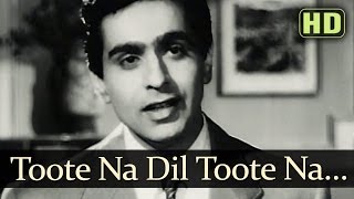 Toote Na Dil Toote Naa HD  Andaz Songs  Nargis  Dilip Kumar  Raj Kapoor  Mukesh [upl. by Derraj78]