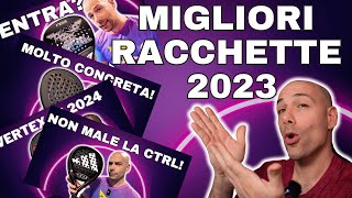 Le MIGLIORI Racchette da PADEL del 2023  La mia selezione delle pale che mi hanno convinto di più [upl. by Ahsatel913]