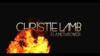 Christie Lamb  Flamethrower Official Music Video [upl. by Aseram]