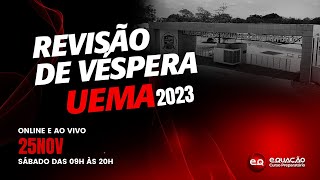 REVISÃO DE VÉSPERA UEMA 2023  AO VIVO E GRATUITO [upl. by Akinam]