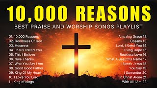 10000 Reasons Goodness Of God Best Praise And Worship Songs Playlist ✝ Hillsong Worship 28 [upl. by Rodgiva]