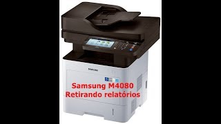 Retirando relatórios impressora Samsung M4080fx [upl. by Malkah]