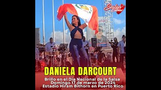 DANIELA DARCOURT  Dia Nacional de la Salsa Puerto Rico [upl. by Aztiraj]