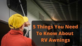 5 Essential Tips About RV Awnings [upl. by Sewoll736]