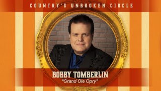 Bobby Tomberlin sings quotGrand Ole Opryquot live on Countrys Unbroken Circle [upl. by Oicnecserc845]