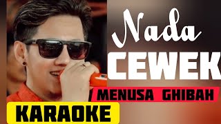 KARAOKE NADA CEWEK MENUSA GHIBAH [upl. by Yetsirhc321]