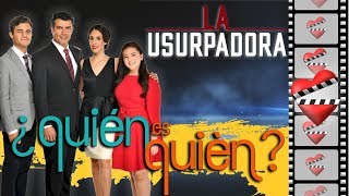 LA USURPADORA quién es quién en esta telenovela [upl. by Auberbach]