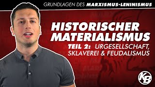 Historischer Materialismus II Urgesellschaft Sklaverei und Feudalismus [upl. by Lorna]