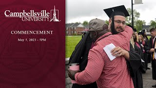 Campbellsville University 2023 Spring Commencement  May 5th Service [upl. by Newton]