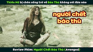 Review Phim Thiếu Nữ Bị Chôn Sống Trở Về Báo Thù Không Sót Đứa Nào  Avenged [upl. by Ahtaela]