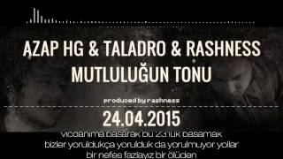 Azap HG  Mutluluğun Tonu ft Taladro amp Rashness Produced By Rashness [upl. by Araed]