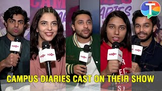 Campus Diaries cast on their upcoming show their characters experience amp more  Exclusive [upl. by Sela890]