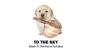 TO THE SKY 2021  Eliezer Remix [upl. by Telrahc]