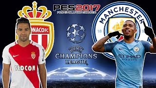 PES 2017 ► Mónaco Vs Manchester City  UEFA Champions League  Octavos de final  VUELTA [upl. by Tsirc]