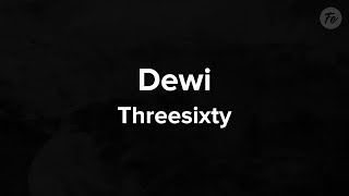 Threesixty  Dewi Lyrics [upl. by Anoj]