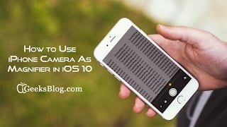 How to Use iPhone Camera As Magnifier in iOS 10 [upl. by Akla]