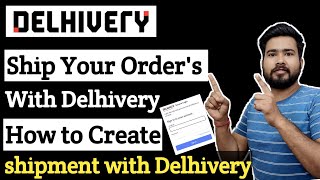 How to send orders through Delhivery Courier  How to Create Delhivery courier shipment  Delhivery [upl. by Keldah79]