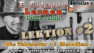 E Gitarre Lernen Lektion 2 Die Tabulatur  Zwei coole Melodien  Lesson Tutorial HD Deutsch [upl. by Laina]