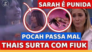 🔴Thais SURTA CONTRA SARAH E FIUK Sarah É PUNIDA e se DESESPERA Pocah PASSA MAL Festa BBB21 [upl. by Sobmalarah890]