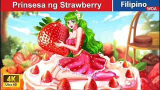 Prinsesa ng Strawberry 🍓🍰 Strawberry Princess in Filipino ️️✨ WOAFilipinoFairyTales [upl. by Landes405]