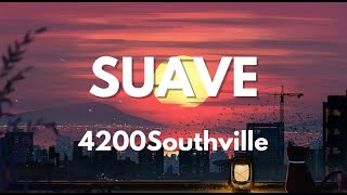 Suave Lyrics  Ft 4200Southville [upl. by Aeret]